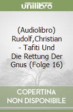 (Audiolibro) Rudolf,Christian - Tafiti Und Die Rettung Der Gnus (Folge 16) libro