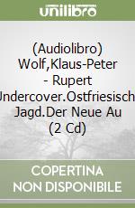 (Audiolibro) Wolf,Klaus-Peter - Rupert Undercover.Ostfriesische Jagd.Der Neue Au (2 Cd) libro