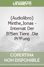 (Audiolibro) Minthe,Jonas - Internat Der B?Sen Tiere (1).Die Pr?Fung libro