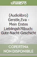 (Audiolibro) Gerstle,Eva - Mein Erstes Lieblingsh?Rbuch: Gute-Nacht-Geschicht libro