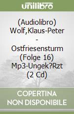 (Audiolibro) Wolf,Klaus-Peter - Ostfriesensturm (Folge 16) Mp3-Ungek?Rzt (2 Cd) libro