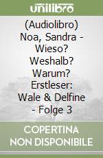 (Audiolibro) Noa, Sandra - Wieso? Weshalb? Warum? Erstleser: Wale & Delfine - Folge 3 libro