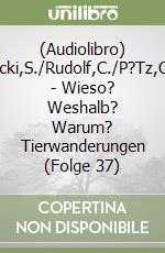 (Audiolibro) Szylowicki,S./Rudolf,C./P?Tz,Christine - Wieso? Weshalb? Warum? Tierwanderungen (Folge 37) libro