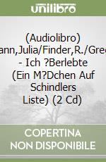 (Audiolibro) Nachtmann,Julia/Finder,R./Greene,J.M. - Ich ?Berlebte (Ein M?Dchen Auf Schindlers Liste) (2 Cd) libro