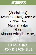 (Audiolibro) Meyer-G?Llner,Matthias - ?Ber Das Meer (Lieder ?Ber Klabauterkinder,Haie, libro