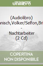 (Audiolibro) Hanisch,Volker/Selfon,Brian - Nachtarbeiter (2 Cd) libro