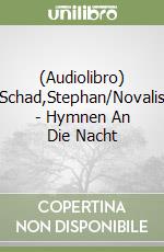 (Audiolibro) Schad,Stephan/Novalis - Hymnen An Die Nacht libro