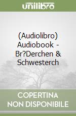 (Audiolibro) Audiobook - Br?Derchen & Schwesterch libro