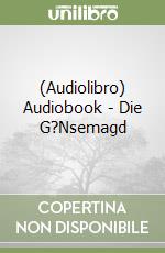 (Audiolibro) Audiobook - Die G?Nsemagd libro