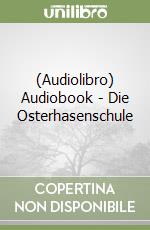 (Audiolibro) Audiobook - Die Osterhasenschule libro