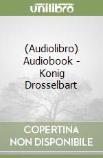(Audiolibro) Audiobook - Konig Drosselbart libro