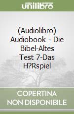 (Audiolibro) Audiobook - Die Bibel-Altes Test 7-Das H?Rspiel libro