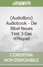 (Audiolibro) Audiobook - Die Bibel-Neues Test 3-Das H?Rspiel libro