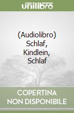 (Audiolibro) Schlaf, Kindlein, Schlaf