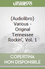 (Audiolibro) Various - Original Tennessee Rockin', Vol. 1 libro