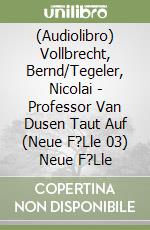 (Audiolibro) Vollbrecht, Bernd/Tegeler, Nicolai - Professor Van Dusen Taut Auf (Neue F?Lle 03) Neue F?Lle libro