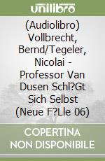 (Audiolibro) Vollbrecht, Bernd/Tegeler, Nicolai - Professor Van Dusen Schl?Gt Sich Selbst (Neue F?Lle 06) libro