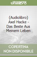 (Audiolibro) Axel Hacke - Das Beste Aus Meinem Leben libro