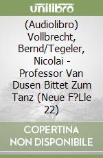 (Audiolibro) Vollbrecht, Bernd/Tegeler, Nicolai - Professor Van Dusen Bittet Zum Tanz (Neue F?Lle 22) libro