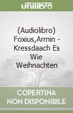 (Audiolibro) Foxius,Armin - Kressdaach Es Wie Weihnachten libro