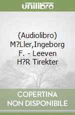 (Audiolibro) M?Ller,Ingeborg F. - Leeven H?R Tirekter libro