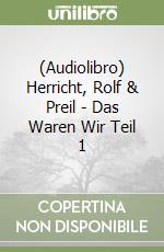 (Audiolibro) Herricht, Rolf & Preil - Das Waren Wir Teil 1 libro