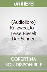 (Audiolibro) Kurzweg,Jo - Leise Rieselt Der Schnee libro