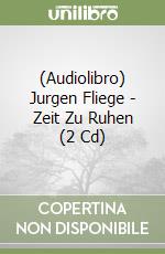 (Audiolibro) Jurgen Fliege - Zeit Zu Ruhen (2 Cd) libro