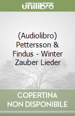 (Audiolibro) Pettersson & Findus - Winter Zauber Lieder libro