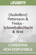 (Audiolibro) Pettersson & Findus - Schneeballschlacht & Wint libro