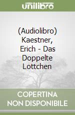 (Audiolibro) Kaestner, Erich - Das Doppelte Lottchen libro