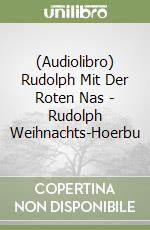 (Audiolibro) Rudolph Mit Der Roten Nas - Rudolph Weihnachts-Hoerbu libro