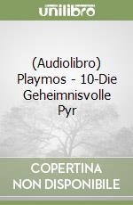 (Audiolibro) Playmos - 10-Die Geheimnisvolle Pyr