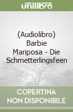 (Audiolibro) Barbie Mariposa - Die Schmetterlingsfeen libro