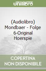 (Audiolibro) Mondbaer - Folge 6-Original Hoerspie libro