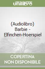 (Audiolibro) Barbie - Elfinchen-Hoerspiel libro