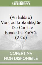 (Audiolibro) Vorstadtkrokodile,Die - (2)Die Coolste Bande Ist Zur?Ck (2 Cd) libro