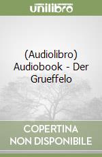 (Audiolibro) Audiobook - Der Grueffelo libro