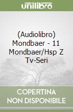 (Audiolibro) Mondbaer - 11 Mondbaer/Hsp Z Tv-Seri libro