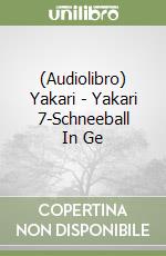 (Audiolibro) Yakari - Yakari 7-Schneeball In Ge libro