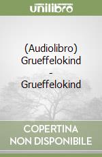 (Audiolibro) Grueffelokind - Grueffelokind