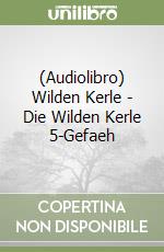 (Audiolibro) Wilden Kerle - Die Wilden Kerle 5-Gefaeh