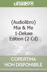 (Audiolibro) Mia & Me 1-Deluxe Edition (2 Cd)