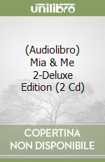 (Audiolibro) Mia & Me 2-Deluxe Edition (2 Cd)