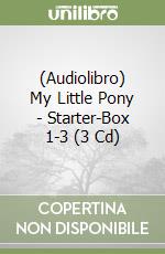 (Audiolibro) My Little Pony - Starter-Box 1-3 (3 Cd) libro
