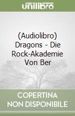 (Audiolibro) Dragons - Die Rock-Akademie Von Ber libro