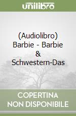 (Audiolibro) Barbie - Barbie & Schwestern-Das libro