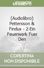 (Audiolibro) Pettersson & Findus - 2-Ein Feuerwerk Fuer Den libro