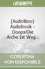 (Audiolibro) Audiobook - Ooops!Die Arche Ist Weg.. libro