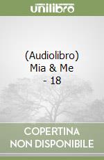 (Audiolibro) Mia & Me - 18 libro